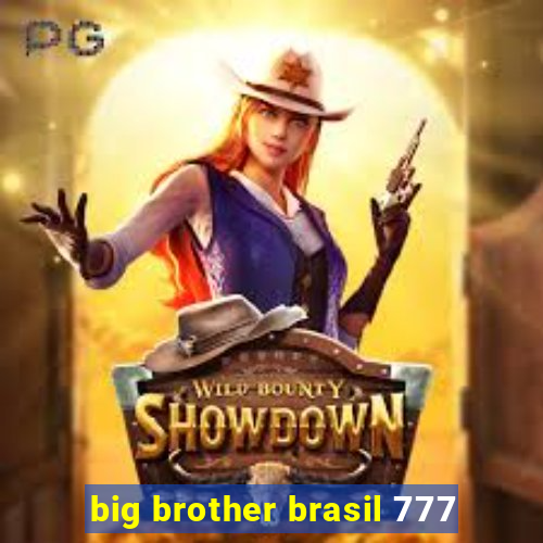 big brother brasil 777